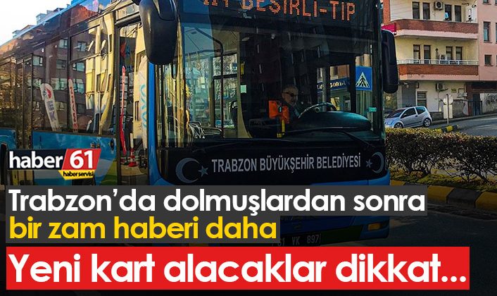Trabzon’da otobüs kartı ücretlerine zam yapıldı!