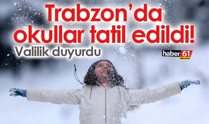 Trabzon’da yarın okullar tatil! Bildiri yayınlandı