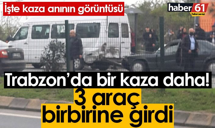 Trabzon’da 3 araç birbirine çarptı! Yaralılar bulunuyor