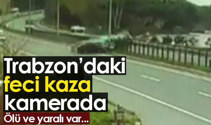 Trabzon’da meydana gelen korkunç kaza kameraya yansıdı!