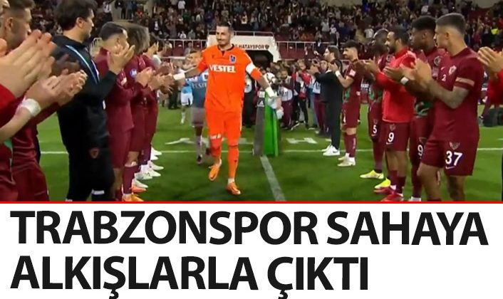 Trabzonspor, alkışlarla sahaya çıktı! Hatayspor’dan değerli hareket   leri