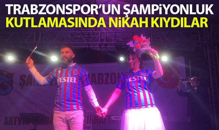 Trabzonspor’un şampiyonluk kutlaması sırasında evlilik töreni gerçekleştirildi
