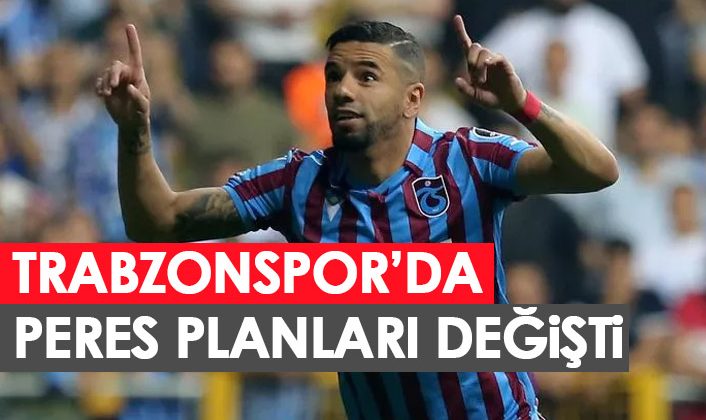 Trabzonspor’da Peres’in planları değiştirildi!