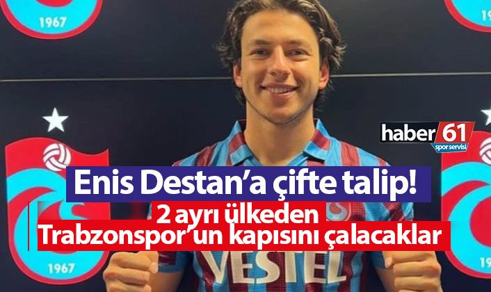 Enis Destan’a iki farklı ülkeden çifte teklif! Trabzonspor’un kapısını çalacaklar