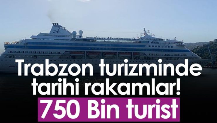 Trabzon’un turizmdeki tarihi rakamları750 Bin turist i