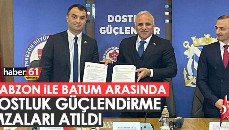 Trabzon ve Batum arasında “Dostluk güçlendirme” anlaşması imzalandı