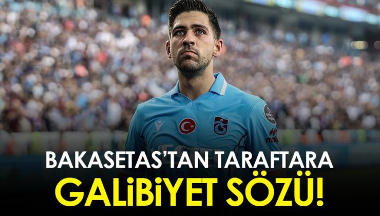 Trabzonspor’da Bakasetas, taraftara galibiyet sözü verdi!
