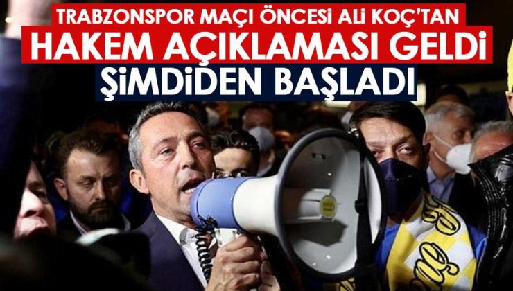 Ali Koç, Trabzonspor maçı öncesi hakem hakkında açıklamalarda bulundu!