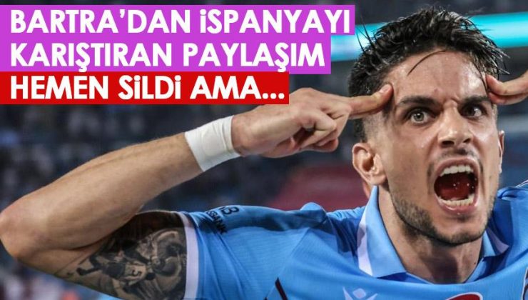 Trabzonspor’un yıldızı Bartra’nın paylaşımıyla İspanya’yı sarsan olay.