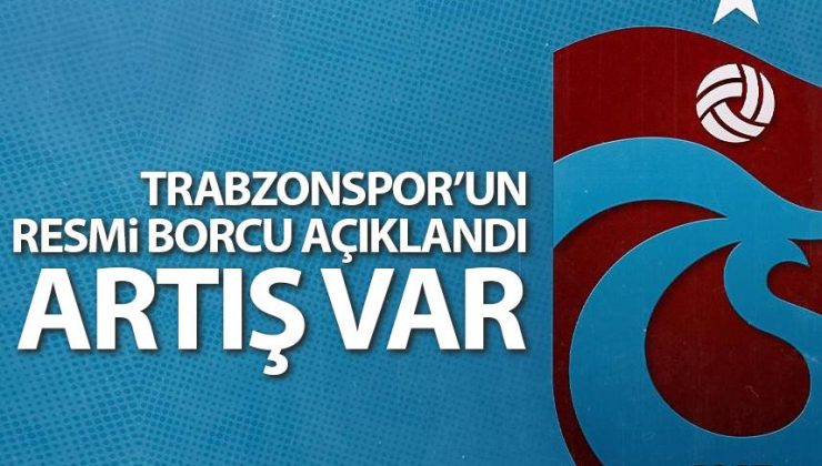 Trabzonspor’un borcu resmi olarak duyuruldu! Borçta artış mevcut
