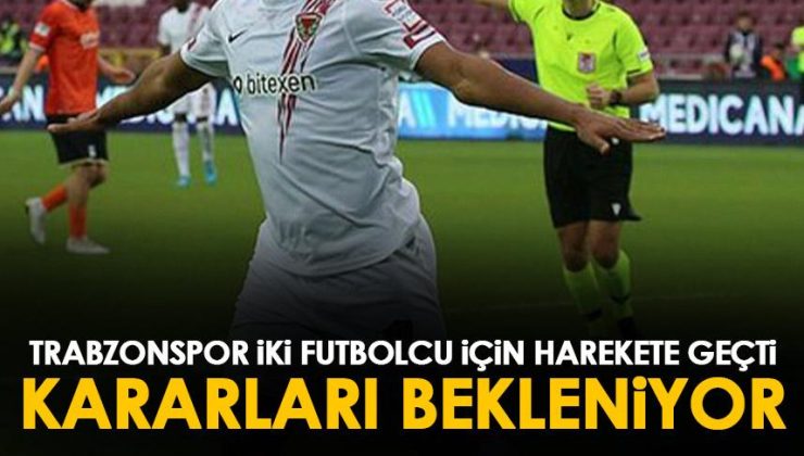 Trabzonspor, iki oyuncu için adımlarını attı! Karar bekleniyor.