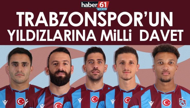 Trabzonspor’un yıldız oyuncularına milli takım daveti! 5 isim seçildi
