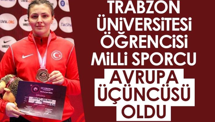 Trabzon Üniversitesi öğrencisi, milli sporcu Avrupa üçüncüsü oldu –