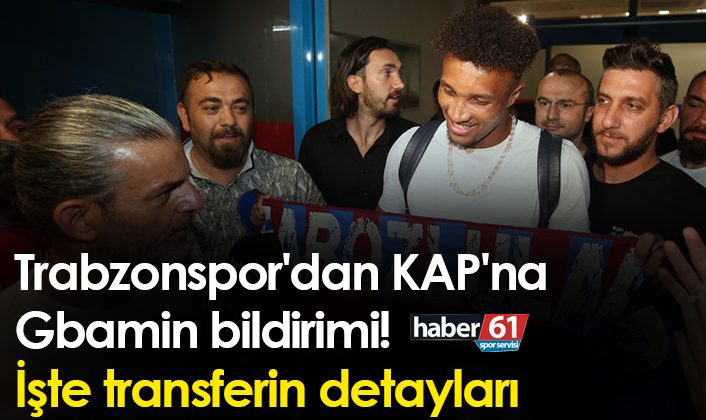 Trabzonspor, Gbamin transferi için KAP’a bildirimde bulundu! İşte transferin ayrıntıları
