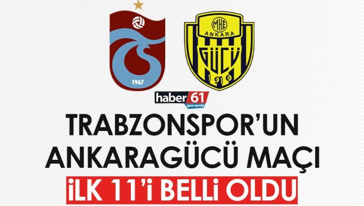 Trabzonspor’un Ankaragücü maçında ilk 11’i belirlendi