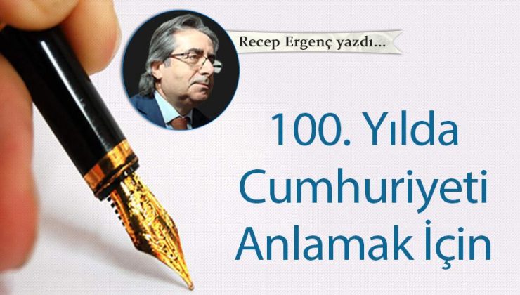 100. Yılda Cumhuriyeti Kavramak İçin ‘in Türkçe olarak yeniden yazılışı”Cumhuriyetin Anlaşılması için 100 Yılında “