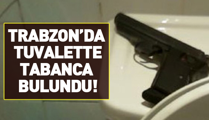 Trabzon’da tuvalette tabanca bulundu |