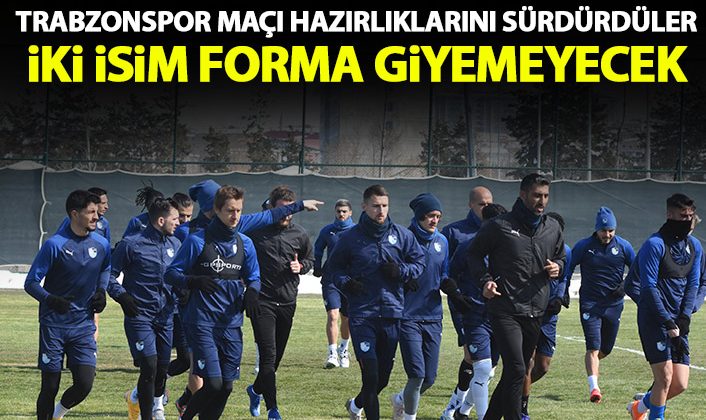 BB Erzurumspor’da Trabzonspor maçına yönelik hazırlık devam ederken iki futbolcu forma giyemeyecek.