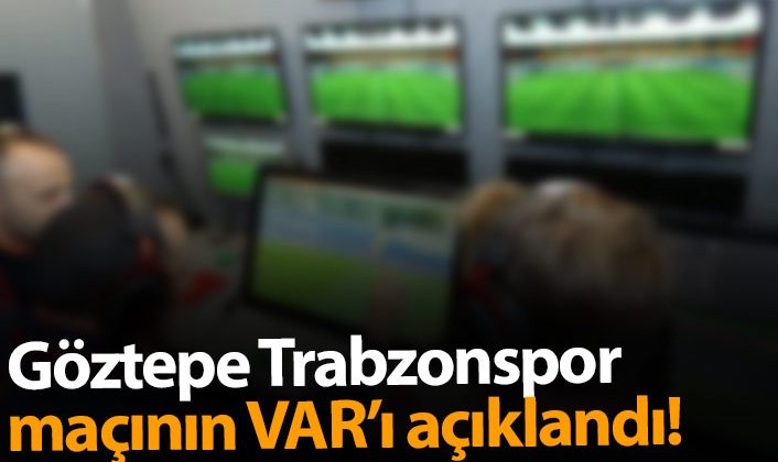 Göztepe Trabzonspor maçının VAR kararı açıklandı |