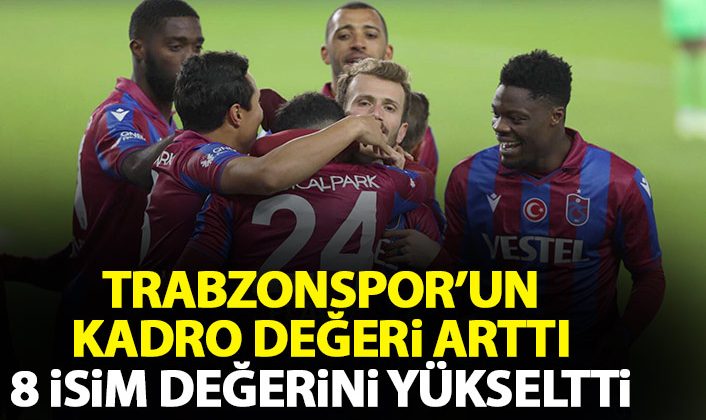 Trabzonspor’un futbolcuları sayesinde kadro değeri arttı!